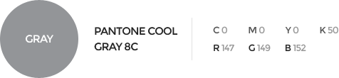 GRAY - pantone cool (C:, M:, Y:, K:) / gray 8c (R: ,G:, B:)